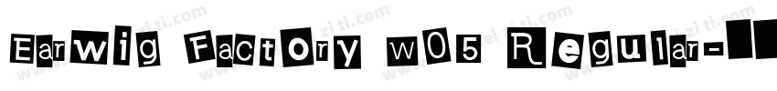 Earwig Factory W05 Regular字体转换